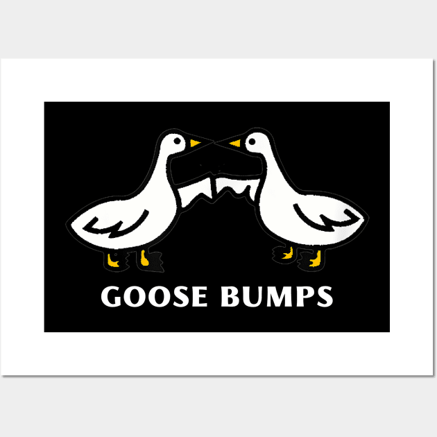 Goose Bumps Funny Meme Silly Goose Meme Wall Art by Travis ★★★★★